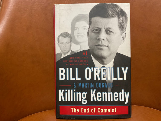 Killing Kennedy by Bill O’Reilly and Martin Dugard