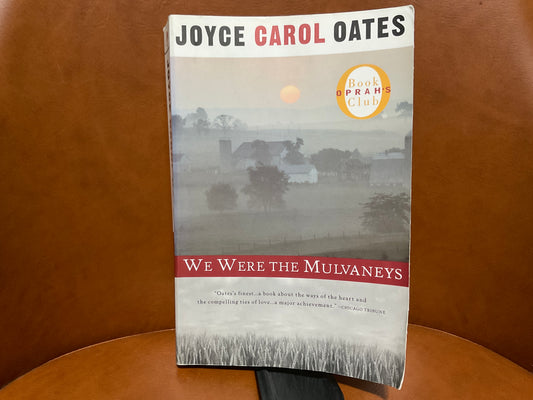 We Were the Mulvaneys by Joyce Carol Oates