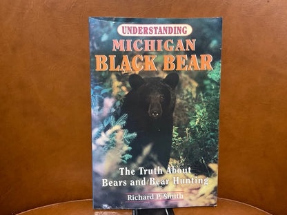 Understanding Michigan Black Bear by Richard P. Smith