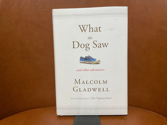 What th Dog Saw by Malcom Gladwell