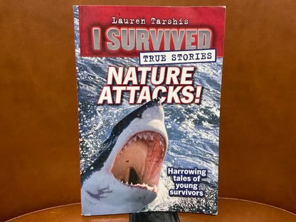 I Survived: Nature Attacks - True Stories by Lauren Tarshis