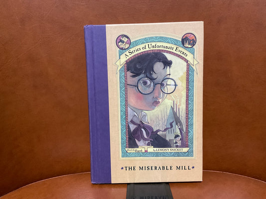 The Miserable Mill by Lemony Snicket (Series of Unfortunate Events #4)