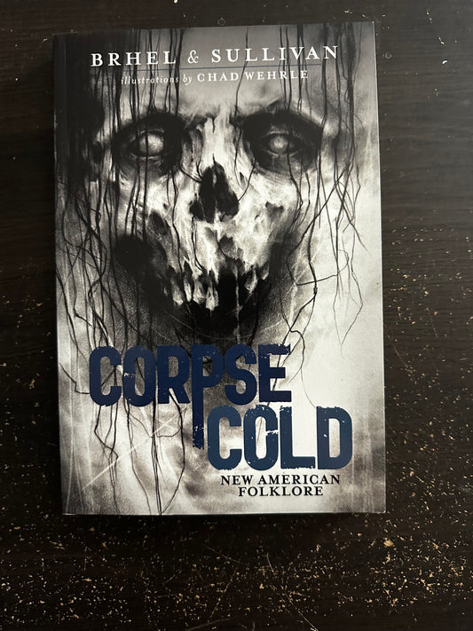 Corpse Cold: New American Folklore by Brehl & Sullivan
