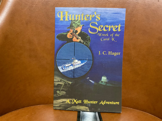 Hunter’s Secret: Wreck of the Carol K. J.C. Hager