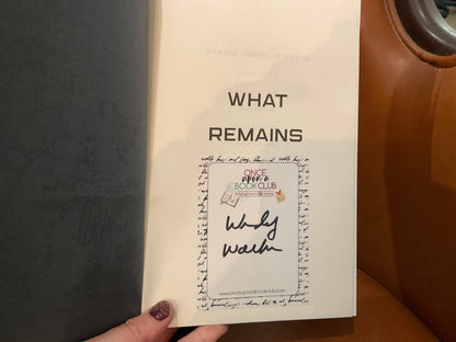 SIGNED What Remains by Wendy Walker