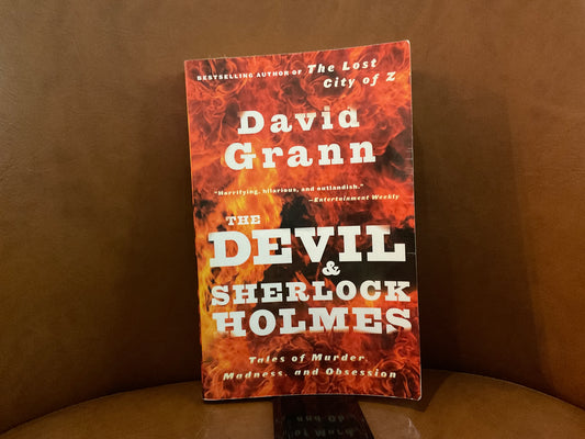 The Devil & Sherlock Holmes by David Grann