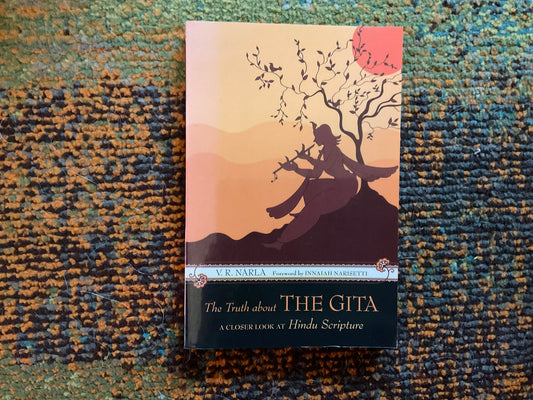 The Truth about the Gita by V. R. Narla