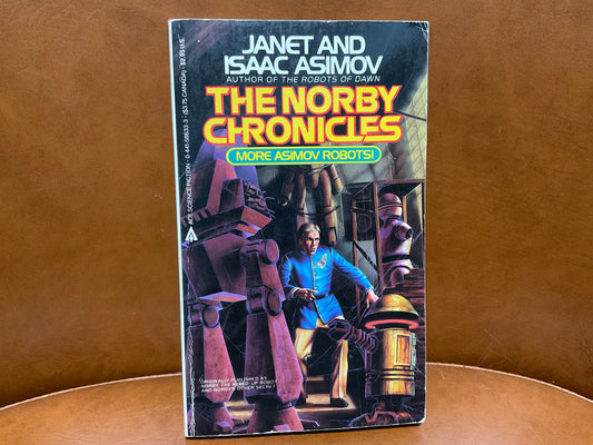 The Norby Chronicles: More Asimov Robots! By Janet and Isaac Asimov