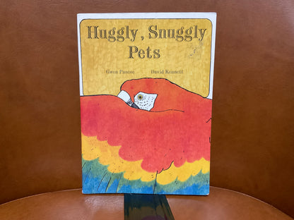 Huggly, Snuggly Pets by Gwen Pascoe and David Kennett