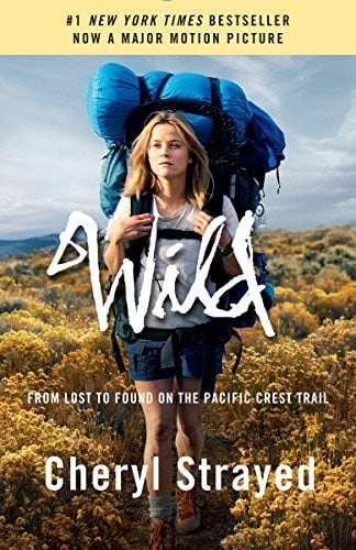 Wild (Movie Tie-in Edition) From Lost to Found on the Pacific Crest Trail