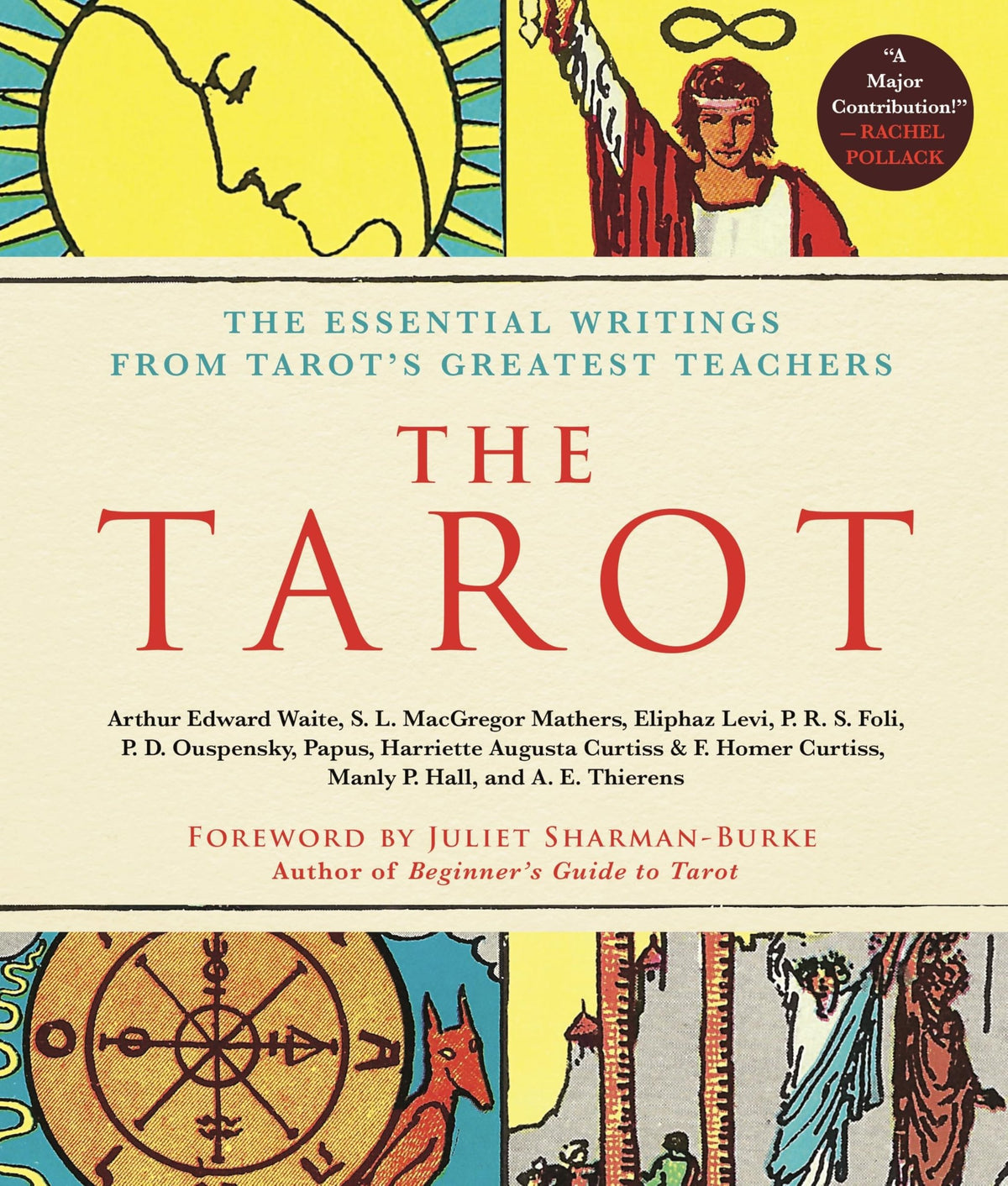 The Tarot: A Collection of Secret Wisdom from Tarot's Mystical Origins The Essential Writings from Tarot's Greatest Teachers