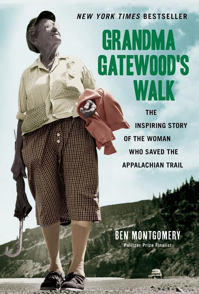 Grandma Gatewood's Walk The Inspiring Story of the Woman Who Saved the Appalachian Trail