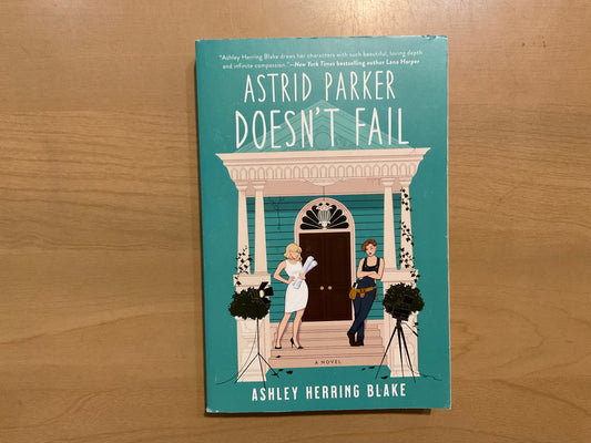 Astrid Parker Doesn’t Fail by Ashley Herring Blake