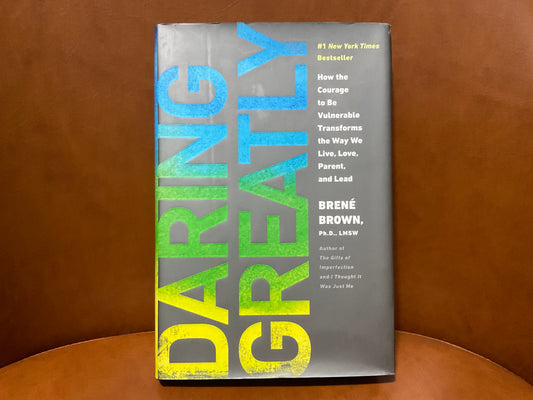 Daring Greatly by Brené Brown