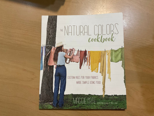 The Natural Colors Cookbook by Maggie Pate