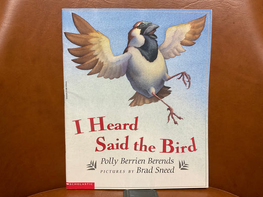 I Heard Said the Bird by Polly Berrien Berends