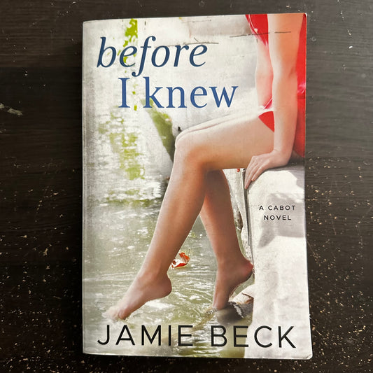 Before I Knew by Jamie Beck