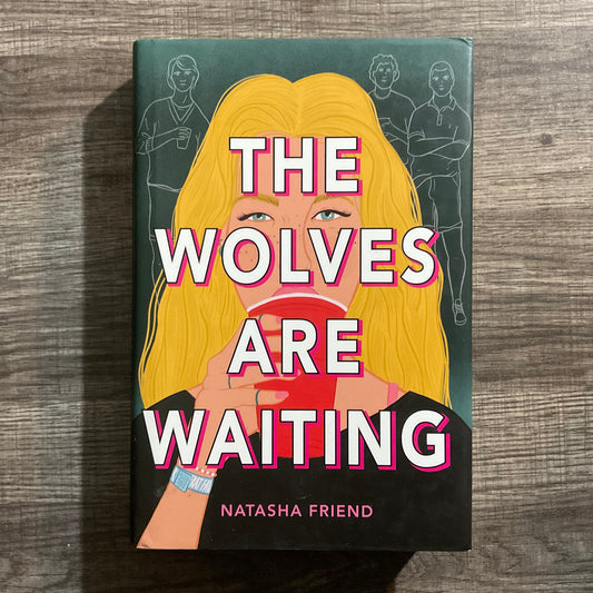 The Wolves Are Waiting by Natasha Friend