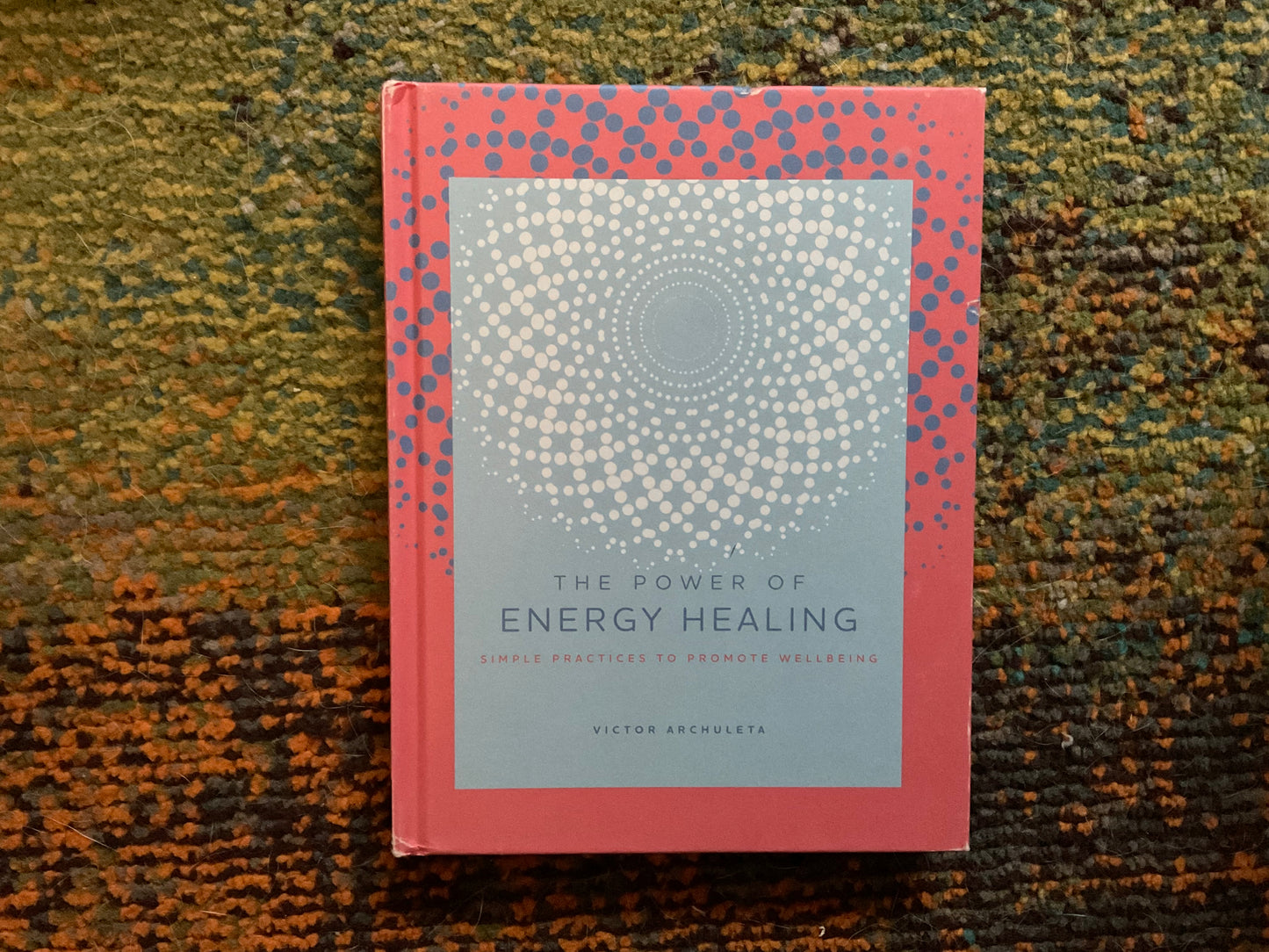 The Power of Energy Healing by Victor Archuleta