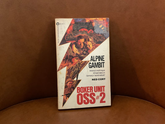 Alpine Gambit: Boxer Unit OSS #2 by Ned Cort