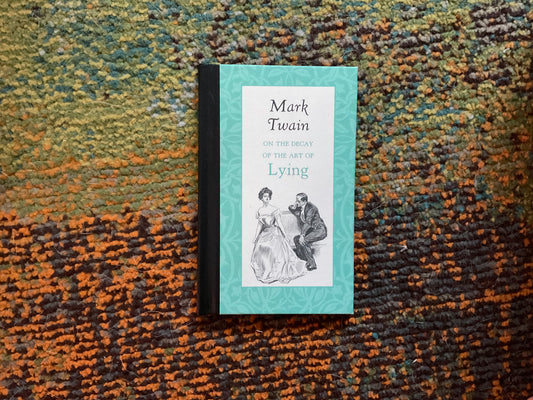 On the Decay of the Art of Lying by Mark Twain