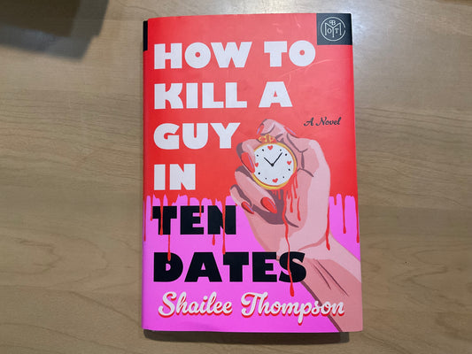 How to Kill a Guy in Ten Dates by Shailee Thompson