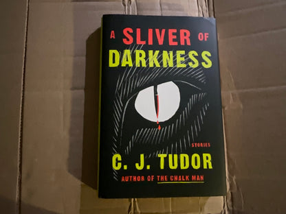A Sliver of Darkness: Stories by C. J. Tudor
