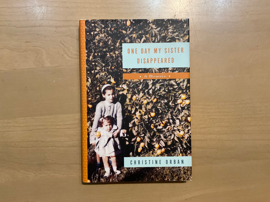 One Day My Sister Disappeared by Christine Orban