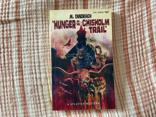 Hunger on the Chisholm Trail by M. Ennenbach