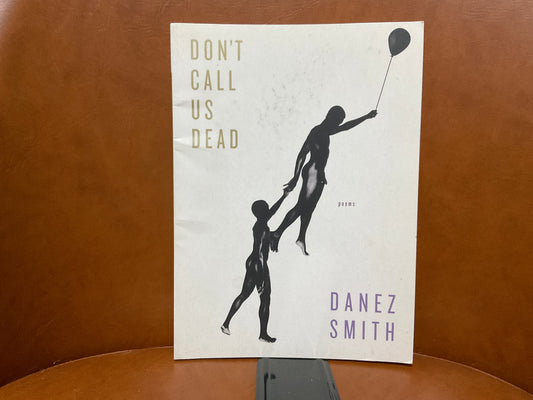 Don’t Call Us Dead by Danez Smith