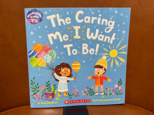 The Caring Me I Want to Be by Mary DiPalermo