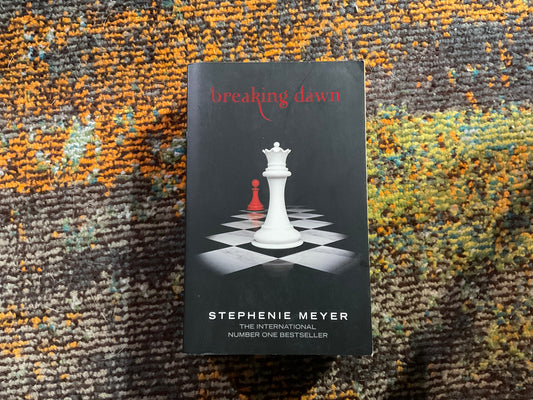 Breaking Dawn by Stephanie Meyer