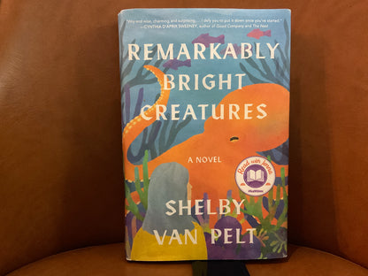 Remarkably Bright Creatures by Shelby Van Pelt