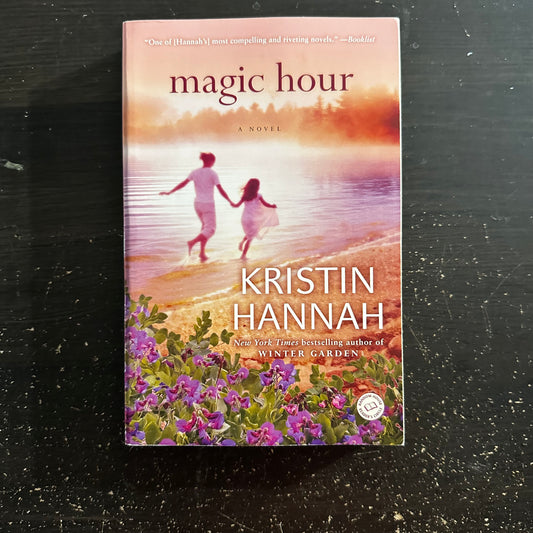 Magic Hour by Kristin Hannah