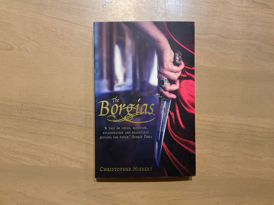 The Borgias by Christopher Hibbert