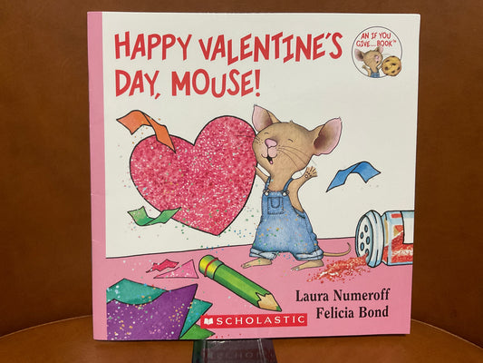 Happy Valentine’s Day, Mouse by Laura Numeroff