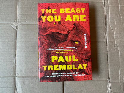 The Beast You Are: Stories by Paul Tremblay