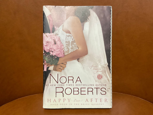 Happy Ever After by Nora Roberts (The Bride Quartet #4)