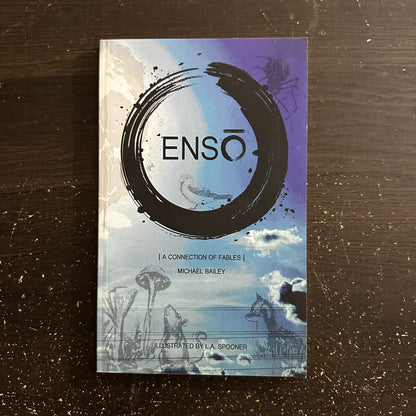 Enso: A Connection of Fables by Michael Bailey (Signed)