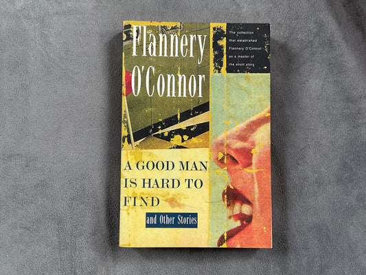 A Good Man is Hard to Find by Flannery O’Connor