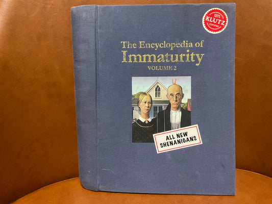 The Encyclopedia of Immaturity Vol. 2 by Klutz