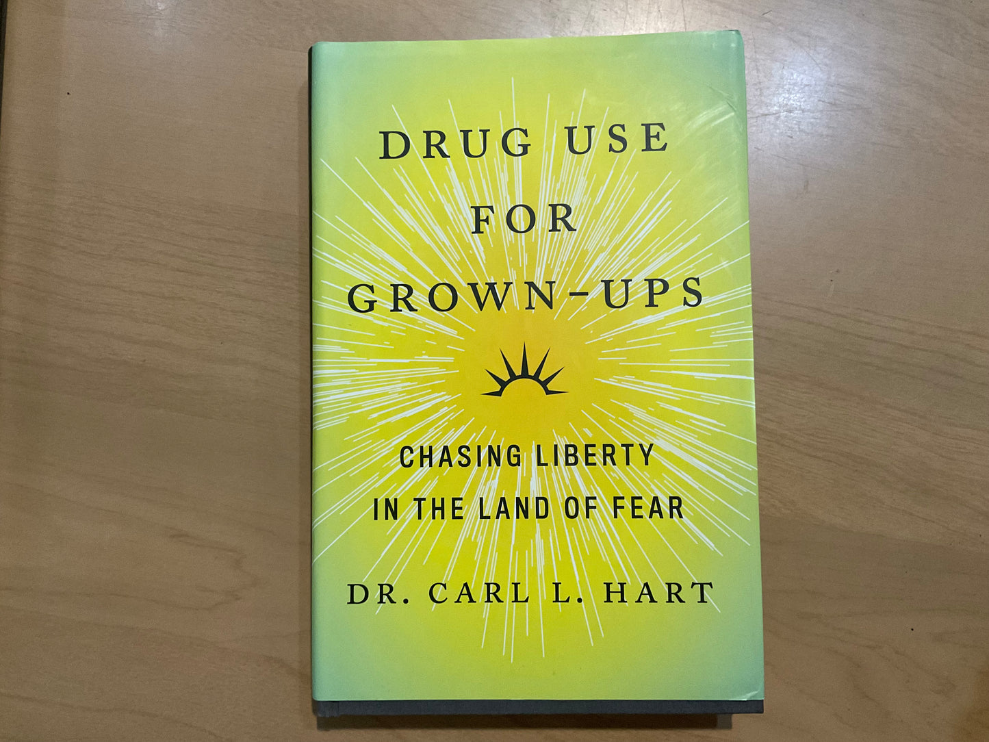 Drug Use for Grown-Ups by Dr. Carl L. Hart