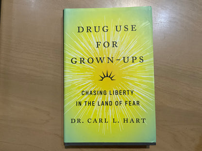 Drug Use for Grown-Ups by Dr. Carl L. Hart