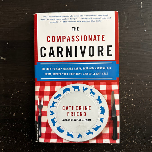 The Compassionate Carnivore by Catherine Friend