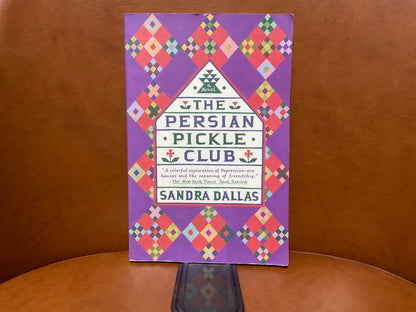 The Persian Pickle Club by Sandra Dallas