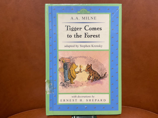 Tigger Comes to the Forest by A. A. Milne (adapted by Stephen Krensky)