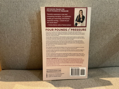 Four Pounds of Pressure by Danielle Louise Leukam