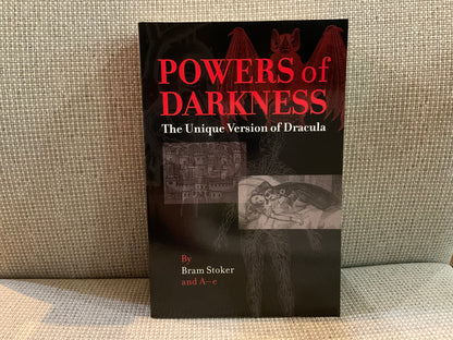 Powers of Darkness: The Unique Version of Dracula by Bram Stoker and A-e