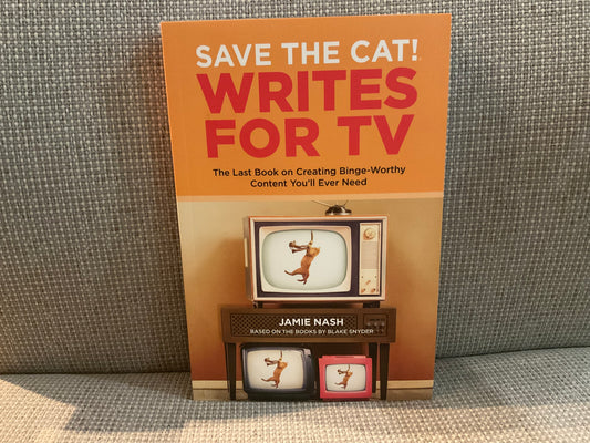 Save the Cat! Writes for TV by Jamie Nash