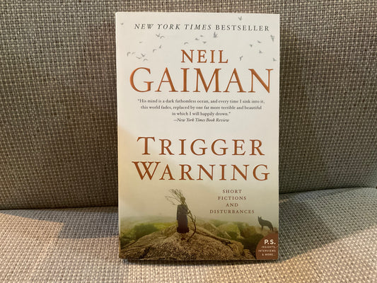 Trigger Warning: Short Fictions and Disturbances by Neil Gaiman